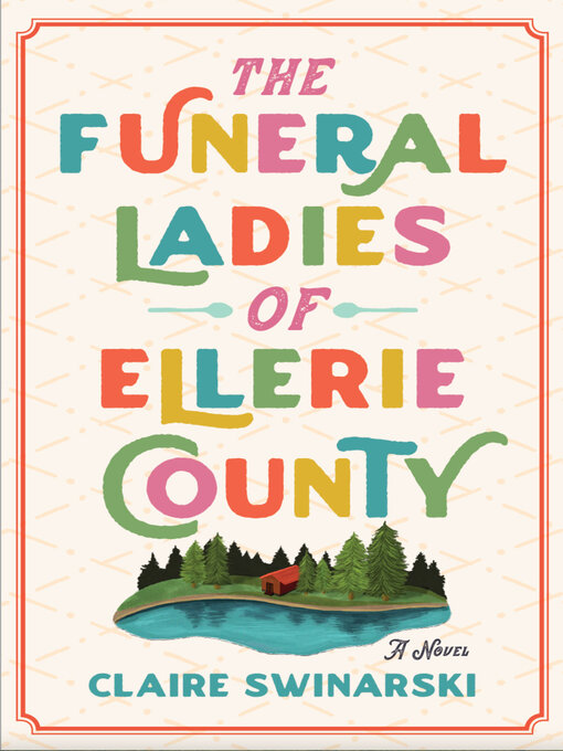 Title details for The Funeral Ladies of Ellerie County by Claire Swinarski - Wait list